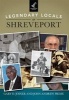 Legendary Locals of Shreveport (Paperback) - Gary D Joiner Photo