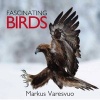 Fascinating Birds (Hardcover) - Markus Varesvuo Photo