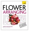 Get Started with Flower Arranging: Teach Yourself 2010 (Paperback) - Judith Blacklock Photo