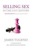 Selling Sex in the 21st Century - Empowerment? Escorts in Their Own Words (Paperback) - James Tugend Photo