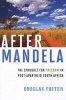 After Mandela - The Struggle For Freedom In Post-Apartheid South Africa (Hardcover) - Douglas Foster Photo