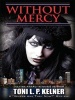 Without Mercy - A 'Where are They Now?' Mystery (Hardcover) - Toni L P Kelner Photo