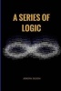 A Series of Logic (Paperback) - Jordan Olson Photo