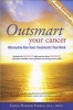 Outsmart Your Cancer - Alternative Non-Toxic Treatments That Work (Paperback, 2nd Revised edition) - Tanya Harter Pierce Photo