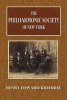 The Philharmonic Society of New York - A Memorial (Paperback) - Henry Edward Krehbiel Photo