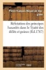 Refutation Des Principes Hasardes Dans Le Traite Des Delits Et Peines (French, Paperback) - Muyart De Vouglans P F Photo