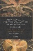 Prophecy and the Politics of Salvation in Late Georgian England: The Theology and Apocalyptic Vision of Joanna Southcott (Hardcover) - Matthew Niblett Photo