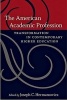 The American Academic Profession - Transformation in Contemporary Higher Education (Paperback) - Joseph C Hermanowicz Photo