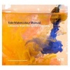 Tate Watercolour Manual - Lessons from the Great Masters (Paperback) - Tony Smibert Photo