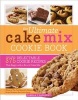 The Ultimate Cake Mix Cookie Book - More Than 375 Delectable Cookie Recipes That Begin with a Box of Cake Mix (Paperback, 2nd) - Camilla Saulsbury Photo