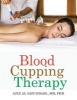 Blood Cupping Therapy (Paperback) - MD Phd Ismail Photo