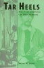 Tar Heels - How North Carolinians Got Their Nickname (Paperback) - Michael W Taylor Photo