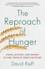 The Reproach of Hunger - Food, Justice, and Money in the Twenty-First Century (Paperback) - David Rieff Photo