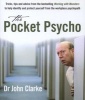 The Pocket Psycho - Tricks, Tips and Advice from the Bestselling Working with Monsters to Help Identify and Protect Yourself from the Workplace Psychopath (Paperback) - John Clarke Photo