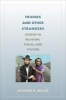 Friends and Other Strangers - Studies in Religion, Ethics, and Culture (Hardcover) - Richard B Miller Photo