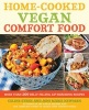 Home-Cooked Vegan Comfort Food - More Than 200 Belly-Filling, Lip-Smacking Recipes (Paperback) - Celine Steen Photo