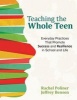 Teaching the Whole Teen - Everyday Practices That Promote Success and Resilience in School and Life (Paperback) - Rachel A Poliner Photo