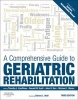 A Comprehensive Guide to Geriatric Rehabilitation - [Previously Entitled Geriatric Rehabilitation Manual] (Paperback, 3rd Revised edition) - Timothy L Kauffman Photo