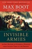 Invisible Armies - An Epic History of Guerrilla Warfare from Ancient Times to the Present (Paperback) - Max Boot Photo