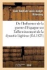 de L'Influence de La Guerre D'Espagne Sur L'Affermissement de La Dynastie Legitime (French, Paperback) - Billecocq J B L J Photo