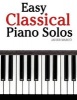 Easy Classical Piano Solos - Featuring Music of Bach, Mozart, Beethoven, Brahms and Others. (Paperback) - Javier Marc Photo