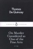 On Murder Considered as One of the Fine Arts (Paperback) - Thomas De Quincey Photo