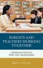 Parents and Teachers Working Together - Addressing School's Most Vital Stakeholders (Paperback) - Brett Novick Photo