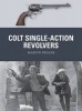 Colt Single-Action Revolvers (Paperback) - Martin Pegler Photo