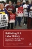 Rethinking U.S. Labor History - Essays on the Working-class Experience, 1756-2009 (Hardcover) - Donna T Haverty Stacke Photo