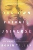 Our Own Private Universe (Hardcover) - Robin Talley Photo