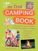 My First Camping Book - Discover the Great Outdoors with This Fun Guide to Camping: Planning, Cooking, Safety, Activities (Paperback) - Dominic Bliss Photo