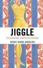 Jiggle - (Re)shaping American Women (Hardcover) - Wendy A Burns Ardolino Photo