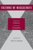 Fictions of Masculinity - Crossing Cultures, Crossing Sexualities (Paperback) - Peter F Murphy Photo