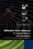 Millimetre Wave Antennas for Gigabit Wireless Communications - A Practical Guide to Design and Analysis in a System Context (Hardcover) - Kao Cheng Huang Photo