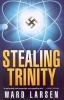 Stealing Trinity (Paperback) - Ward Larsen Photo