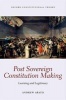 Post Sovereign Constitutional Making - Learning and Legitimacy (Hardcover) - Andrew Arato Photo