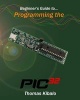 Beginner's Guide to Programming the Pic32 (Paperback) - Thomas Kibalo Photo