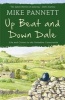 Up Beat and Down Dale: Life and Crimes in the Yorkshire Countryside (Paperback) - Mike Pannett Photo