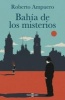 Bahia de los Misterios (Spanish, Paperback) - Roberto Ampuero Photo