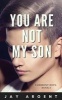 You Are Not My Son (Paperback) - Jay Argent Photo