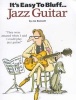 It's Easy to Bluff Jazz Guitar (Paperback) - Joe Bennet Photo