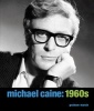 Michael Caine: 1960s (Hardcover) - Graham Marsh Photo