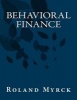 Behavioral Finance (Paperback) - Roland Myrck Photo