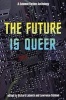 The Future is Queer - A Science Fiction Anthology (Paperback) - Richard Labonte Photo