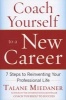 Coach Yourself to a New Career - 7 Steps to Reinventing Your Professional Life (Paperback) - Talane Miedaner Photo