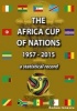 The Africa Cup of Nations 1957-2015 - A Statistical Record (Paperback) - Romeo Ionescu Photo