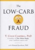 The Low-Carb Fraud (Hardcover) - T Colin Campbell Photo