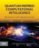 Quantum Inspired Computational Intelligence - Research and Applications (Paperback) - Siddhartha Bhattacharyya Photo