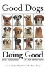 Good Dogs Doing Good - Lives Transformed by Man's Best Friend (Paperback) - The Healing Project Photo