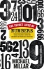 The Secret Lives of Numbers - The Curious Truth Behind Everyday Digits (Paperback) - Michael Millar Photo